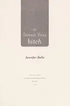 Book cover of The seven year bitch