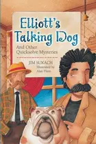 Book cover of Elliott's talking dog and other quicksolve mini-mysteries