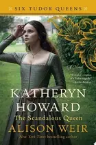 Book cover of Katheryn Howard, The Scandalous Queen
