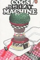 Book cover of Cogs In The Great Machine