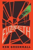 Book cover of Elizabeth: A Novel of the Unnatural