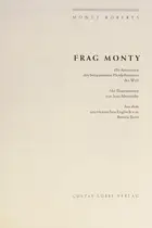 Book cover of Frag Monty 150 Antworten des bekanntesten Pferdefluesterers der Welt