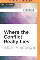 Book cover of Where the Conflict Really Lies