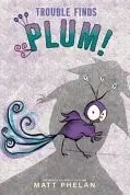 Book cover of Trouble Finds Plum!