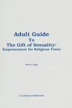 Book cover of Adult Guide to the Gift of Sexuality
