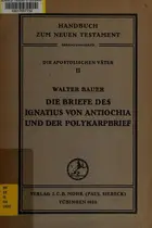 Book cover of Die Briefe des Ignatius von Antiochia und der Polykarpbrief