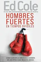 Book cover of Hombres fuertes en tiempos difíciles
