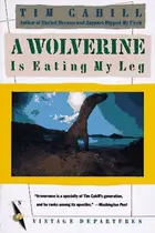 Book cover of A wolverine is eating my leg