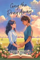 Book cover of Gay the Pray Away