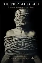 Book cover of The Breakthrough: Human Rights in the 1970s (Pennsylvania Studies in Human Rights)
