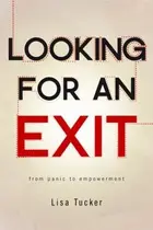 Book cover of Looking For An Exit From Panic To Empowerment