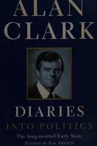 Book cover of DIARIES INTO POLITICS 1972-1982