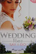 Book cover of Wedding Vows - Say I Do