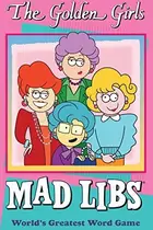 Book cover of The Golden Girls Mad Libs