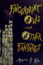 Book cover of Fingerprint owls and other fantasies