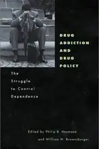 Book cover of Drug Addiction and Drug Policy