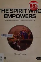Book cover of The Gospel Project for Adults : the Spirit Who Empowers - Bible Study Book