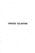 Book cover of Twisted eglantine