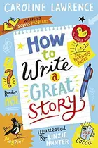 Book cover of How to Write a Great Story