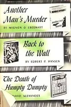 Book cover of Another man's murder; Back to the wall; The death of Humpty Dumpty