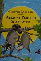 Book cover of Chester Raccoon and the almost perfect sleepover