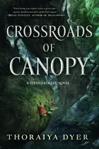 Book cover of Crossroads of Canopy: A Titan's Forest novel