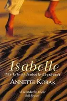 Book cover of Isabelle the Life of Isabelle Eberhardt