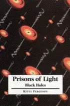 Book cover of Prisons of Light - Black Holes