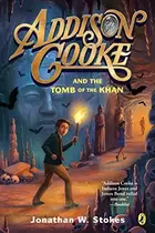 Book cover of Addison Cooke and the Tomb of the Khan
