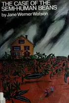 Book cover of The case of the semi-human beans