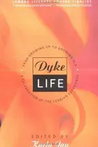 Book cover of Dyke Life: From Growing Up to Growing Old