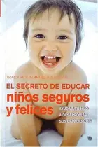 Book cover of El secreto de educar niños seguros y felices