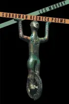 Book cover of Subhuman Redneck Poems
