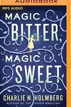 Book cover of Magic bitter, magic sweet