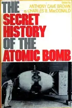 Book cover of The Secret history of the atomic bomb