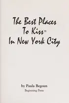 Book cover of The best places to kiss in New York City