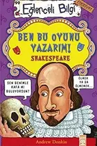 Book cover of Eglenceli Bilgi  - Ben Bu Oyunu Yazarim! Shakespeare