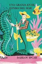 Book cover of Una granja en el fondo del mar
