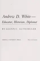 Book cover of Andrew D. White, educator, historian, diplomat