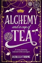 Book cover of Alchemy and a Cup of Tea
