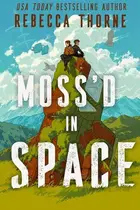 Book cover of Moss'd in Space