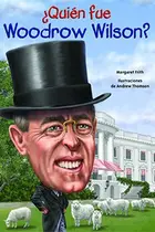Book cover of ¿Quién fue Woodrow Wilson?