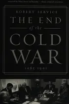 Book cover of The End of the Cold War, 1985-1991