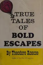Book cover of True tales of bold escapes