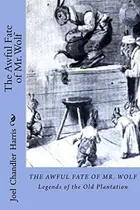 Book cover of The Awful Fate of Mr. Wolf