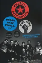 Book cover of Hillbilly nationalists, urban race rebels and black power