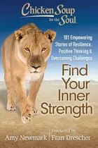 Book cover of Chicken Soup for the Soul - Find Your Inner Strength
