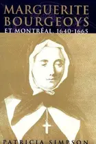Book cover of Marguerite Bourgeoys and Montreal, 1640-1665