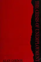 Book cover of The Crisis of Unemployment