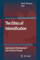 Book cover of The Ethics Of Intensification Agricultural Development And Cultural Change